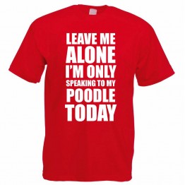  Speaking To My Poodle Funny Themed Short Sleeve T Shirt